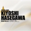 Kiyoshi Hasegawa Golden Best -Universal Music Selection-