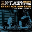 Cory Weeds Meets Champian Fulton: Every Now And Then (Live At Ocl Studios)