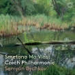 Ma vlast : Semyon Bychkov / Czech Philharmonic