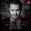 In the Shadows : Michael Spyres(Baritenor)Christophe Rousset / les Talens Lyriq