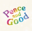 Peace and Good