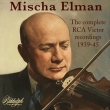 Mischa Elman : The Complete RCA Victor Recordings 1939-1945