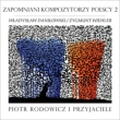 Zapomniani Kompozytorzy Polscy 2: Forgotten Polish Composers