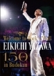 `Welcome to Rock' n' Roll` EIKICHI YAZAWA 150times in Budokan (2DVD)