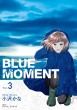 Blue Moment �u���[���[�����g Vol.3 Bridge Comics