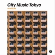 CITY MUSIC TOKYO multiple (2gAiOR[h)