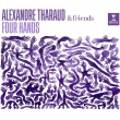 Alexandre Tharaud & Friends : Four Hands