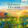 Summer Dreams-american Piano Duets Beach, Macdowell, Barber: Emma Abbate & Julian Perkins
