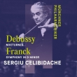 Franck Symphony, Debussy Nocturnes : Sergiu Celibidache / Munich Philharmonic (1991, 1983)(Hybrid)
