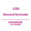 Shouted Serenade y񐶎YՁz(+GOODS)