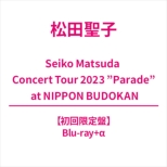 Seiko Matsuda Concert Tour 2023 hParadeh at NIPPON BUDOKAN yՁz(Blu-ray+)