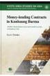Money-lending Contracts In Konbaung Burma Another Interpretation Of: An Early Modern Society In Southeast Asia Kyoto Area Studie