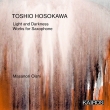 Light and Darkness -Works for Saxophone : Masanori Oishi