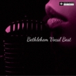 Bethlehem Vocal Best