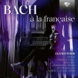 Bach A La Francaise: Olivier Penin(Organ)