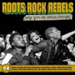 Roots Rock Rebels -When Punk Met Reggae 1975-1982 3cd Clamshell Box