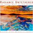 Radiance Untethered-choral Worka: Labarr / Missouri State Univ Chorale