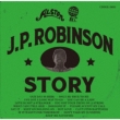 J.P.Robinson Story (Compiled By Hiroshi Suzuki)