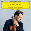 Gabriel Faure: Renaud Capucon(Vn)/ Lausanne Chamber Orchestra, Julia Hagen(Vc)Guillaume Bellom(P)