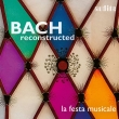 Bach reconstructed -New Brandenburg Concertos based on Bach' s originals : la festa musicale