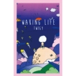 WAKING LIFE