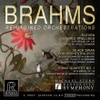 Brahms Reimagined Orchestrations : Michael Stern / Kansas City Symphony Orchestra