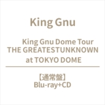 King Gnu Dome Tour THE GREATEST UNKNOWN at TOKYO DOME (Blu-ray+CD)