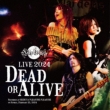Live 2024 -Dead Or Alive-