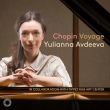 Chopin Voyage -Piano Works : Yulianna Avdeeva