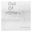 out of noise - R (2g/dʔՃR[h)