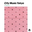 CITY MUSIC TOKYO anagram y2024 R[h̓ Ձz(AiOR[h)