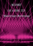 BE:FIRST LIVE in DOME 2024 hMainstream-Masterplanh in TOKYO DOME (2Blu-ray)