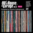 90' s House & Garage Vol.3 Pt.2 -Compiled By Jeremy Underground