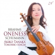 ONENESS -Brahms Violin Sonata No.1, Schumann Violin Sonata No.1, etc : Akiko Tanaka(Vn)Tomohiro Adachi(P)
