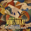 Venezuela! -Music from the Americas 1 : Domingo Hindoyan / Royal Liverpool Philharmonic