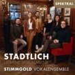 Stimmgold: Stadtlich-urban Vocal Music