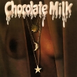 Chocolate Milk (Chocolate Milk Vinyl/180g/Music On Vinyl)