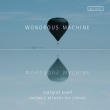 Wondrous Machine : Margret Koell(Hp)Ensemble between the Strings