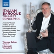 Italian Baroque Trumpet Concertos: Thomas Reiner(Tp)Interpreti Veneziani
