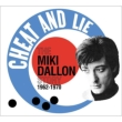 Cheat And Lie -The Miki Dallon Story 1962-1970