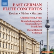 East German Flute Concertos : Claudia Stein(Fl)David Robert Coleman / Frankfurt Brandenburg State Orchestra