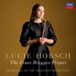 Lucie Horsch : The Frans Bruggen Project
