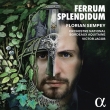 Ferrum Splendidum : Sempey(Br)V.Jacob / Bordeaux Aquitaine National Orchestra