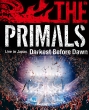 THE PRIMALS Live in Japan -Darkest Before Dawn (Blu-ray)