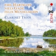 Clarinet Trio -Emil Hartmann, Gade, Mendelssohn : Chimaera Trio (Hybrid)