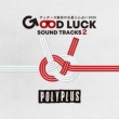 GOOD LUCK SOUND TRACKS 2
