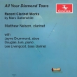 All Your Diamond Tears-recent Clarinet Works: Matthew Nelson(Cl)Drummond(Ob)Jurs(P)Livengood(Bs-cl)
