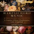 Harpsichord Music from the Reign of Louis 14 : Sophie Yates(Cemb)