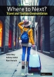 Where To Next? -Travel And Tourism Communication / �ό��E�C�O���s�̂��߂̉p��R�~���j�P�[�V�������K