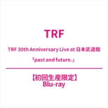 Trf 30th Anniversary Live At Nihon Budokan [past And Future.]